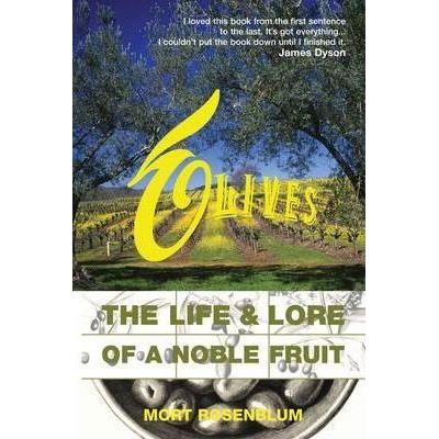 Olives - The life & lore of a noble fruit