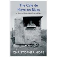 The Cafe de Move-on Blues: In Search of the New South Africa