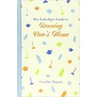 Her Ladyship's Guide to Running One's Home