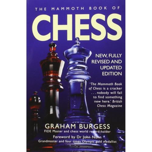 The Mammoth Book of Chess: With Internet Chess, Graham Burgess