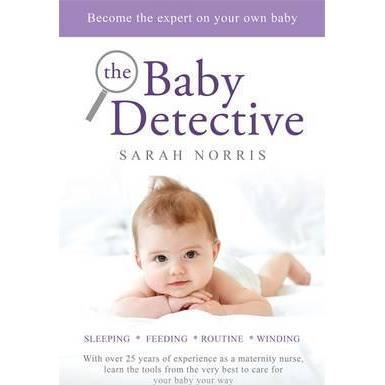 The Baby Detective : Solve your baby problems your way