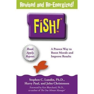 Fish! : A remarkable way to boost morale and improve results