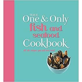 The One and Only Fish and Seafood Cookbook