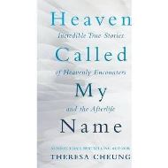 Incredible true stories of heavenly encounters and the afterlife