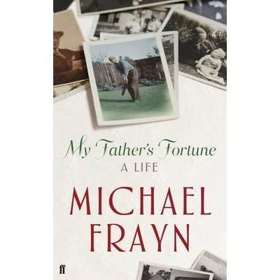 My Father's Fortune: A Life