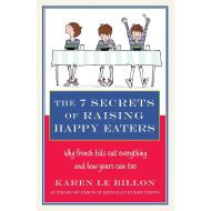 The 7 Secrets of Raising Happy Eaters