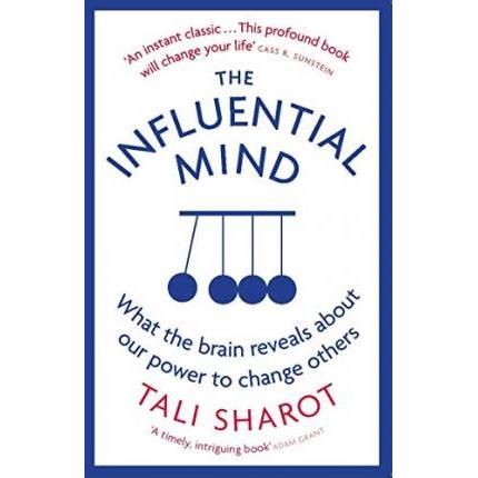 The influential mind : what the brain reveals about our power to change others