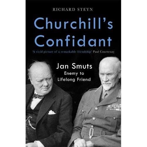 Churchill's confidant: jan smuts, enemy to lifelong friend