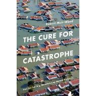 The Cure for Catastrophe