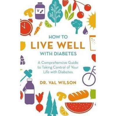 How to Live Well with Diabetes, Dr Val Wilson