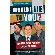 Would I Lie To You? Presents The 100 Most Popular Lies of All Time