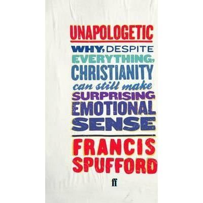 Unapologetic : Why, Despite Everything, Christianity Can Still Make Surprising Emotional Sense - Imagine 1