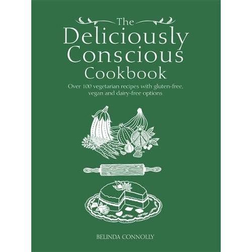 The deliciously conscious cookbook