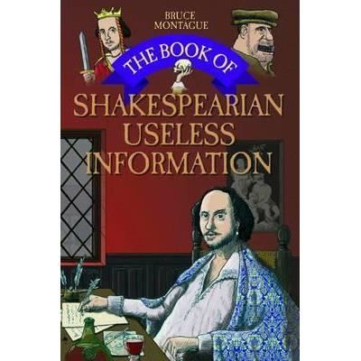 The book of shakespearian useless information