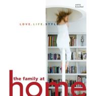 The Family at Home: Love. Life. Style.