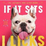 If It Sits, I Licks