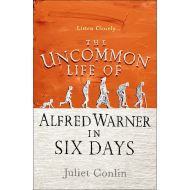 The Uncommon Life of Alfred Warner in Six Days