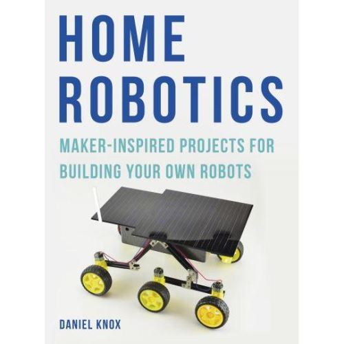 Home Robotics Maker Inspired Projects for Building Your Own Robot - Imagine 1