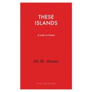 These Islands : A Letter To Britain