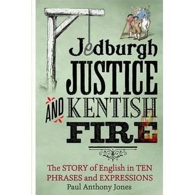 Jedburgh Justice and Kentish Fire