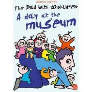 The Dad With 10 Children: A Day At The Museum