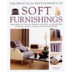 The Practical Encyclopedia of Soft Furnishings, Dorothy Wood