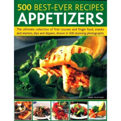 500 BEST-EVER RECIPES APPETIZERS
