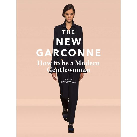 The New Garconne: How to Be a Modern Gentlewoman, Navaz Batliwalla
