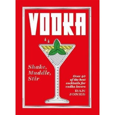 Vodka: Shake, Muddle, Stir - Imagine 1