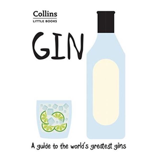 Gin : A Guide to the World's Greatest Gins