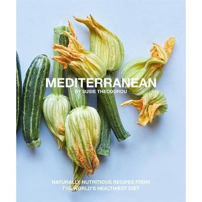 Mediterranean: Naturally nutritious recipes