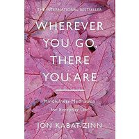 Wherever You Go, There You Are