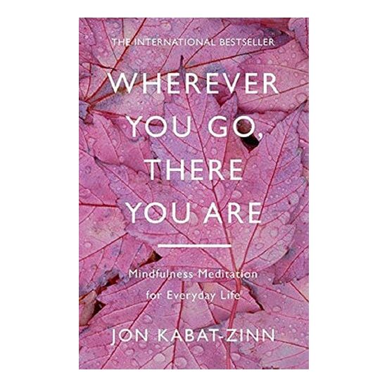 Wherever You Go, There You Are