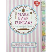Make, Bake, Cupcake - The Recipe Book