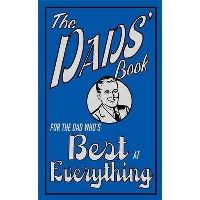 The Dads' Book: For The Dad Who's Best At Everything