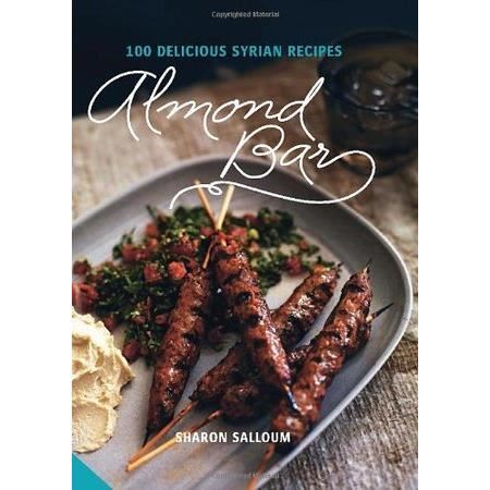 Almond Bar: 100 Delicious Syrian Recipes