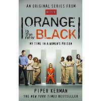 Orange Is the New Black: My Time in a Women's Prison