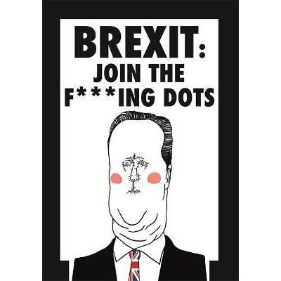 Brexit: Join the F*cking Dots - Imagine 1