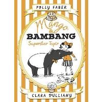 Mango & Bambang: Superstar Tapir (Book Four)