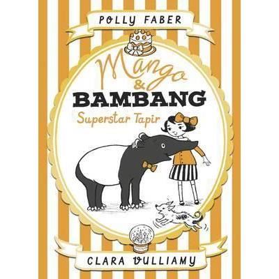Mango & Bambang: Superstar Tapir (Book Four)