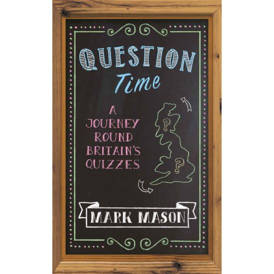 Question Time: A Journey Round Britain's Quizzes