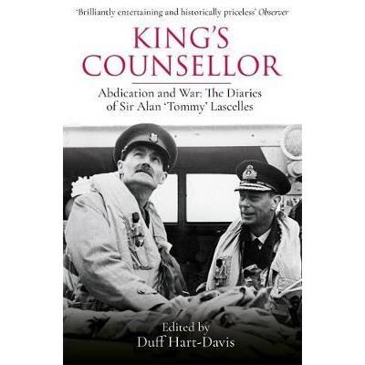 King's Counsellor: the Diaries of Sir Alan Lascelles