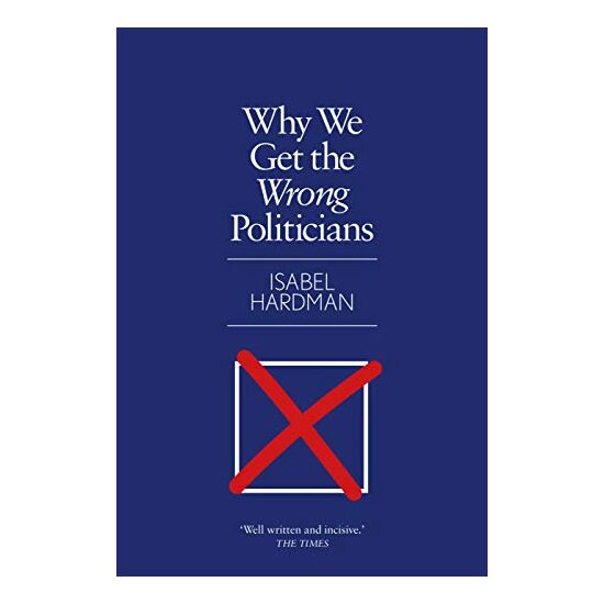 Why We Get the Wrong Politicians
