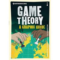 Introducing: Game Theory. A Graphic Guide