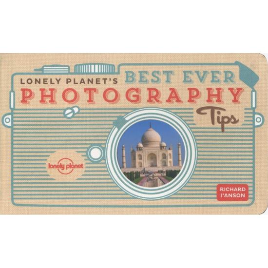 Lonely Planet's Best Ever Photography Tips