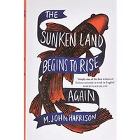 The Sunken Land Begins to Rise Again