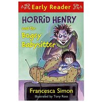 Horrid Henry and the bogey babysitter, Francesca Simon