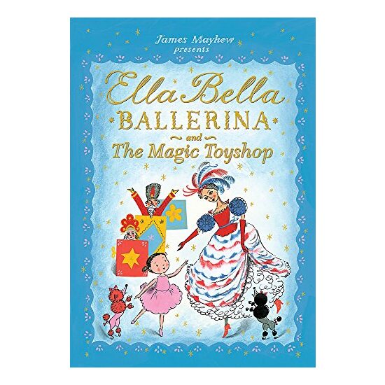 Ella Bella Ballerina and the Magic Toyshop