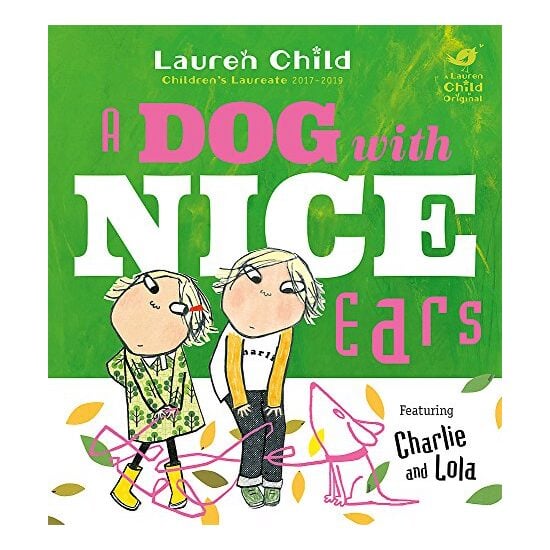 Charlie and Lola: A Dog With Nice Ears