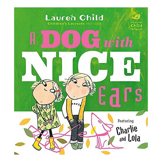 Charlie and Lola: A Dog With Nice Ears